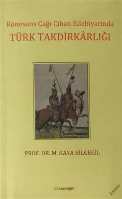 Rönesans Çağı Cihan Edebiyatında Türk Takdirkarlığı