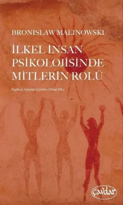 İlkel İnsan Psikolojisinde Mitlerin Rolü