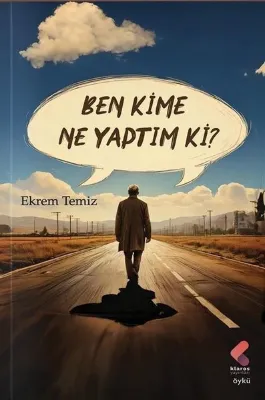 Ben Kime Ne Yaptım Ki?