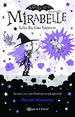 Mirabelle 3 - Kötü Bir Gün Geçiriyor - Isadora Moon Dünyasından