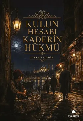 Kulun Hesabı Kaderin Hükmü