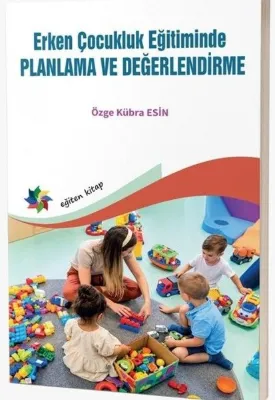 Erken Çocukluk Eğitiminde Planlama ve Değerlendirme