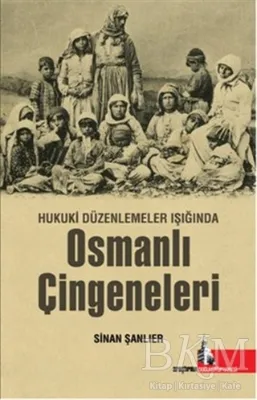 Hukuki Düzenlemeler Işığında Osmanlı Çingeneleri