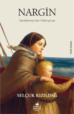 Nargin-Sarıkamış'tan Sibiryaya