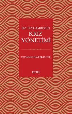 Hz. Peygamber'in Kriz Yönetimi
