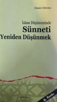 İslam Düşüncesinde Sünneti Yeniden Düşünmek