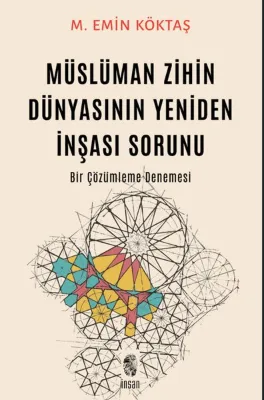 Müslüman Zihin Dünyasının Yeniden İnşası Sorunu