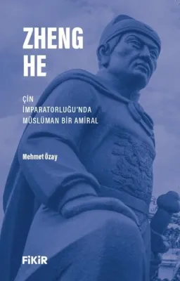 Zheng He - Çin İmparatorluğu'nda Müslüman Bir Amiral