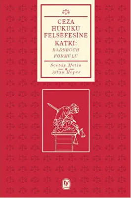 Ceza Hukuku Felsesine Katkı : Radbruch Formülü