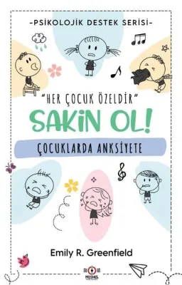 Çocuklarda Anksiyete - Sakin Ol! Psikolojik Destek Serisi