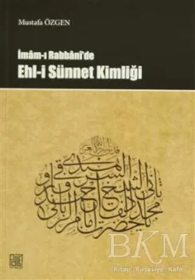 İmam-ı Rabbani`de Ehl-i Sünnet Kimliği