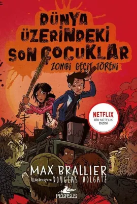 Dünya Üzerindeki Son Çocuklar - Zombi Geçit Töreni - 2. Kitap