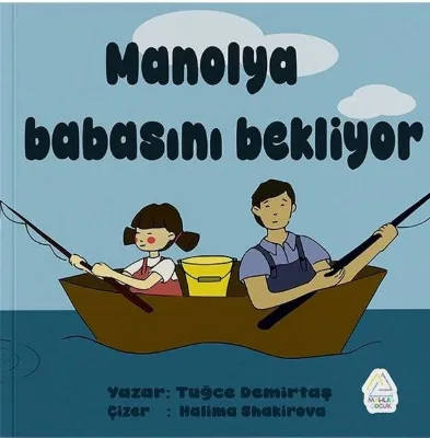 Manolya Babasını Bekliyor