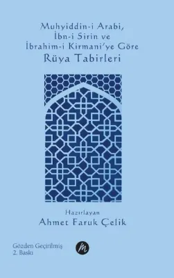 Muhyiddin-i Arabi İbn-i Sirin ve İbrahim-i Kirmani'ye Göre Rüya Tabirleri