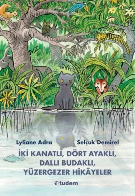 İki Kanatlı Dört Ayaklı Dallı Budaklı Yüzergezer Hikayeler