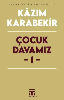 Çocuk Davamız 1 - Cumhuriyet Kitapları Serisi 3