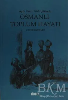 Aşık Tarzı Türk Şiirinde Osmanlı Toplumsal Hayatı
