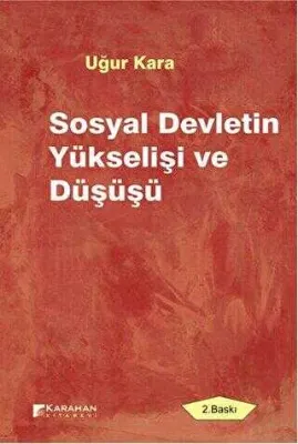 Sosyal Devletin Yükselişi ve Düşüşü