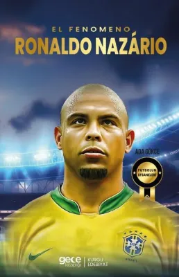 El Fenomeno Ronaldo Nazario - Futbolun Efsaneleri