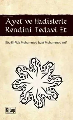 Ayet ve Hadislerle Kendini Tedavi Et