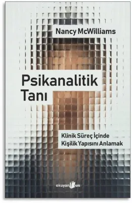 Psikanalitik Tanı - Klinik Süreç İçinde Kişilik Yapısını Anlamak