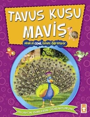 Tavus Kuşu Maviş -Allah`ın Cemil İsmini Öğreniyor
