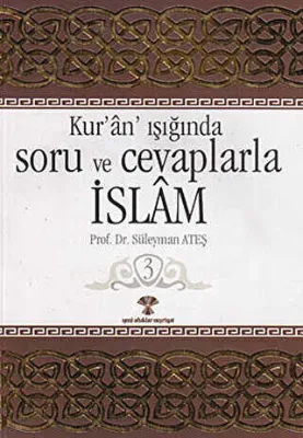 Kur’an Işığında Soru ve Cevaplarla İslam Cilt: 3