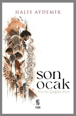 Son Ocak - Dijital Çağda Aile