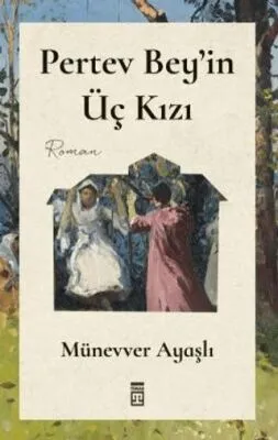 Pertev Bey`in Üç Kızı