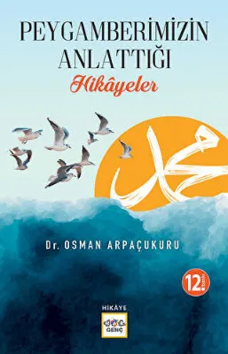 Peygamber`imizin Anlattığı Hikayeler