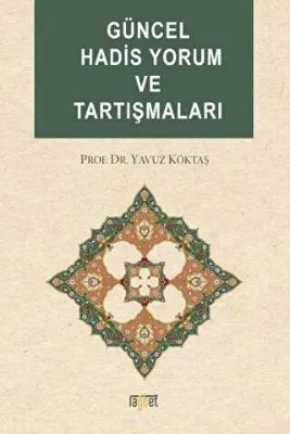 Güncel Hadis Yorum ve Tartışmaları