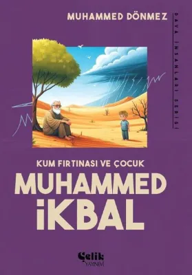 Kum Fırtınası ve Çocuk Muhammed İkbal - Dava İnsanları Serisi
