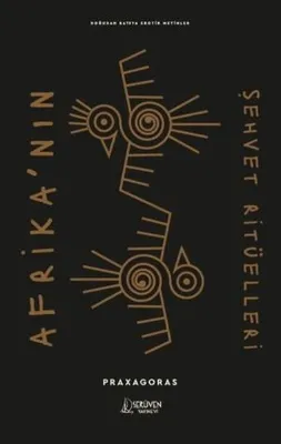 Afrika'nın Şehvet Ritüelleri-Doğudan Batıya Erotik Metinler