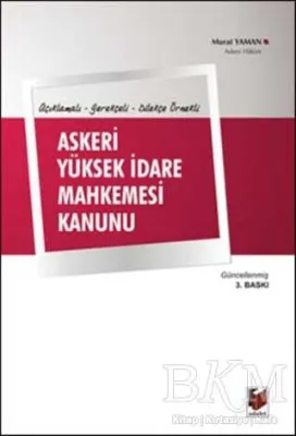 Açıklamalı, Gerekçeli, Dilekçe Örnekli Askeri Yüksek İdare Mahkemesi Kanunu