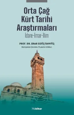 Orta Çağ Kürt Tarihi Araştırmaları - İdare İmar İlim