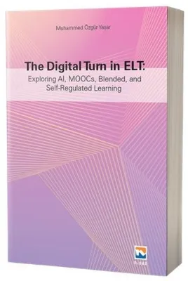 The Digital Turn in Elt: Exploring Al MOOCs Blended and Self-Regulated Learning