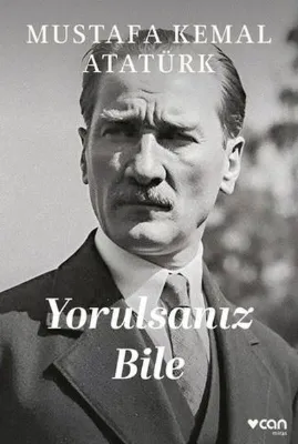Yorulsanız Bile