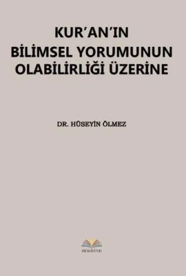 Kur'an'ın Bilimsel Yorumunun Olabilirliği Üzerine