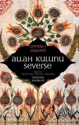 Allah Kulunu Severse - Tasavvuf Klasikleri