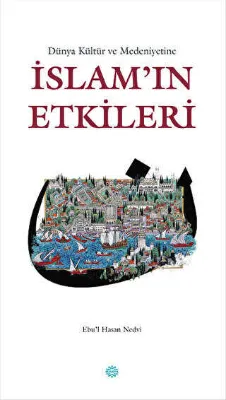Dünya Kültür ve Medeniyetine İslam`ın Etkileri