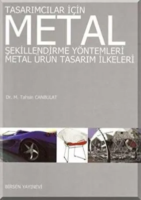 Tasarımcılar İçin Metal Şekillendirme Yöntemleri - Metal Ürün Tasarım İlkeleri