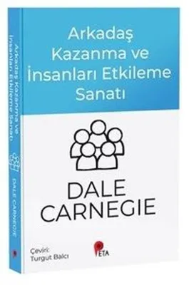 Arkadaş Kazanma ve İnsanları Etkileme Sanatı