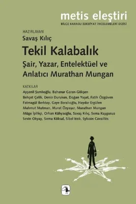 Tekil Kalabalık - Şair Yazar Entelektüel ve Anlatıcı Murathan Mungan
