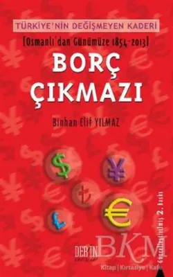 Türkiye`nin Değişmeyen Kaderi - Borç Çıkmazı
