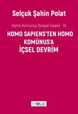 Homo Sapiens'ten Homo Komünus'a İçsel Devrim - Homo Komünus (Sosyal İnsan) - 3