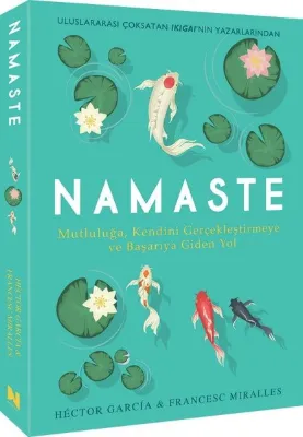 Namaste - Mutluluğa Kendini Geliştirmeye ve Başarıya Giden Yol