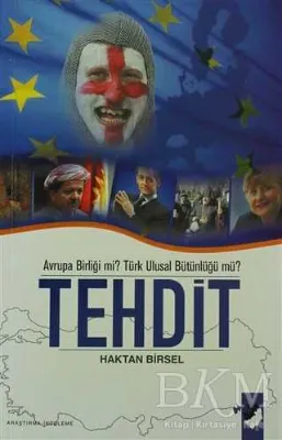 Avrupa Birliği mi? Türk Ulusal Bütünlüğü mü? Tehdit