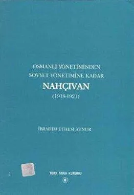 Osmanlı Yönetiminden Sovyet Yönetimine Kadar Nahçıvan