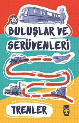 Buluşlar ve Serüvenleri - Trenler