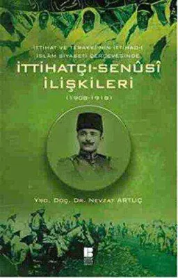 İttihatçı-Senüsi İlişkileri 1908-1918